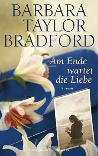 Am Ende wartet die Liebe (9783547710922) by Bradford, Barbara Taylor