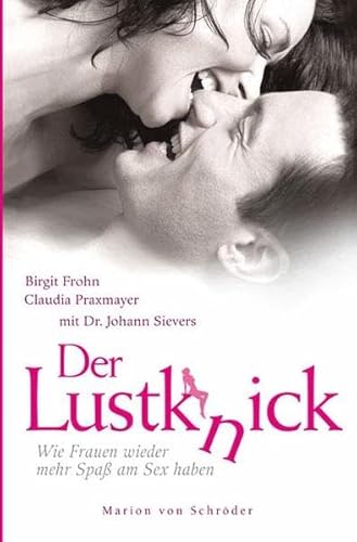 Der Lustk(n)ick: Wie Frauen wieder mehr Spaß am Sex haben