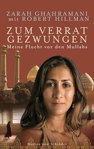 Imagen de archivo de Zum Verrat gezwungen: Meine Flucht vor den Mullahs a la venta por medimops
