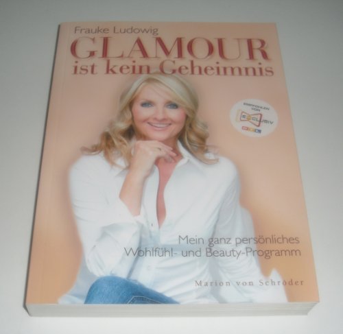 Beispielbild fr Glamour ist kein Geheimnis: Mein ganz persnliches Wohlfhl- und Beauty-Programm zum Verkauf von medimops