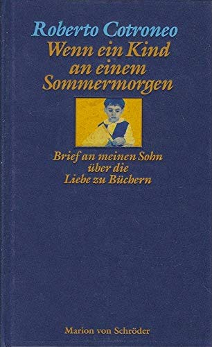 Imagen de archivo de Wenn ein Kind an einem Sommermorgen. Brief an meinen Sohn ber die Liebe zu Bchern a la venta por medimops