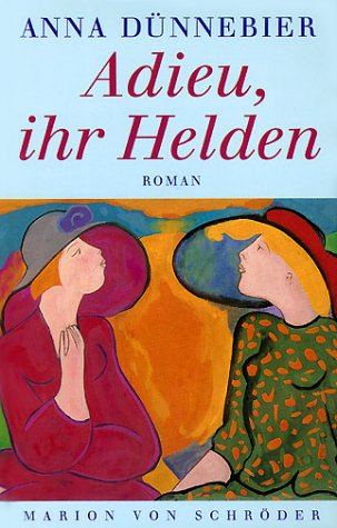 Beispielbild fr Adieu ihr Helden [Hardcover] Dünnebier, Anna zum Verkauf von tomsshop.eu