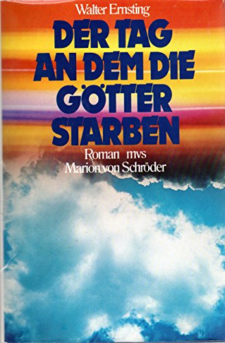 Der Tag, an dem die GoÌˆtter starben (German Edition) (9783547725506) by Ernsting, Walter