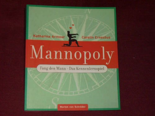 Stock image for Mannopoly : fang den Mann - das Kennenlernspiel. Katharina Armour ; Carolin Ernestus for sale by Preiswerterlesen1 Buchhaus Hesse