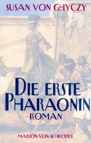 Beispielbild fr Die erste Pharaonin : Roman. zum Verkauf von Antiquariat + Buchhandlung Bcher-Quell