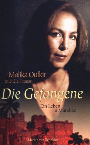 Stock image for Die Gefangene. Ein Leben in Marokko. (German Edition) for sale by HPB-Red
