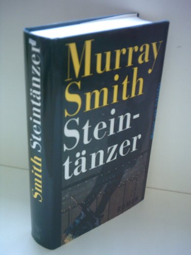 Steintänzer. Roman. Hardcover mit Schutzumschlag - Murray Smith