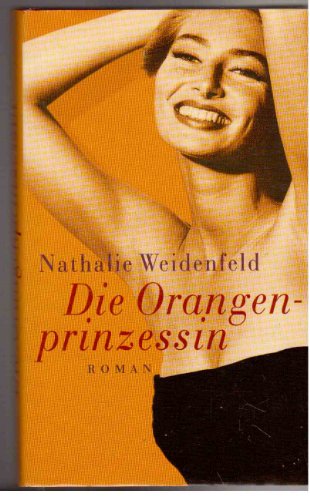 Stock image for Die Orangenprinzessin. Roman. - signiert for sale by Antiquariat Luna