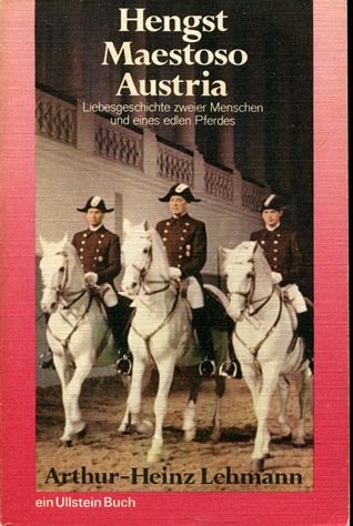 Beispielbild fr Hengst Maestoso Austria - Liebesgeschichte zweier Menschen und eines edlen Pferdes zum Verkauf von 3 Mile Island