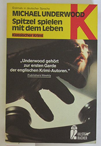 Spitzel spielen mit dem Leben. Übers. von Helmut Bittner, Ullstein-Bücher Nr. 1951 : Ullstein-Krimi
