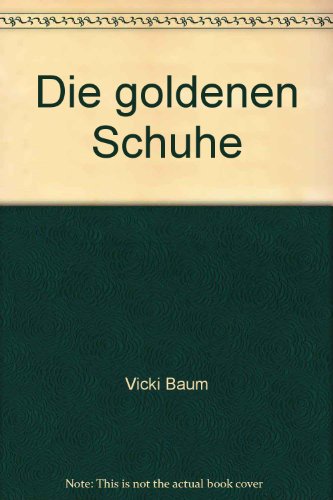 Stock image for Die goldenen Schuhe - Roman einer Primaballerina for sale by medimops