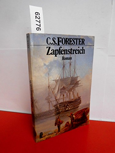 Zapfenstreich.der letzte Roman der Hornblower Reihe von, Cecil Scott Forester - S. Forester, C.