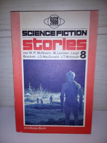 Beispielbild fr Science-Fiction.Stories 8. Von William P. McFivern, Murray Leinster, Leigh Bracketzt, John D. MacDonald, J.T. McIntosh. zum Verkauf von Versandantiquariat Felix Mcke