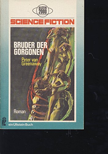 Bruder der Gorgonen - Science-fiction-Roman, aus dem Englischen von Hannelore Lenzner, - Van Greenaway, Peter,