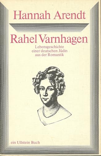 Rahel Varnhagen. Lebensgeschichte einer deutschen Jüdin aus der Romantik. - Hannah Arendt