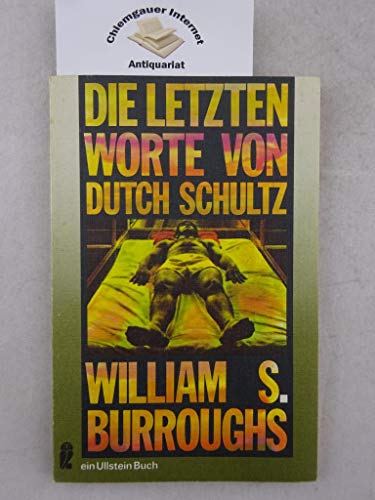 Stock image for Die letzten Worte von Dutch Schultz. for sale by Antiquariat Langguth - lesenhilft