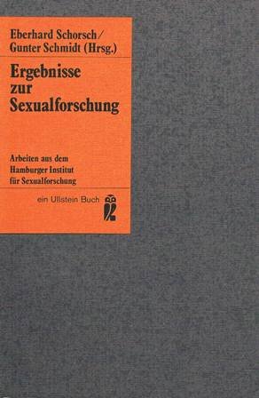 Ergebnisse zur Sexualforschung: Arbeiten aus dem Hamburger Institut für Sexualforschung. - Schorsch, Eberhard und Gunter Schmidt (Hgg.)
