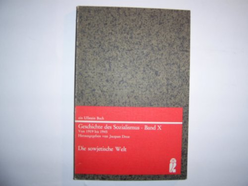 Stock image for Die sowjetische Welt. Jacques Droz ; Annie Kriegel ; Roger Portal. [bers. von Henriette Berge] / Geschichte des Sozialismus ; Bd. 10; Ullstein ; Nr. 3341 for sale by Hbner Einzelunternehmen