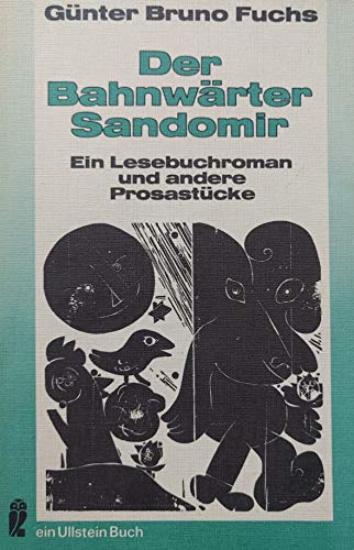 Der Bahnwärter Sandomir. Ein Lesebuchroman und andere Prosastücke - Fuchs, Günter Bruno