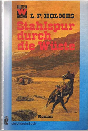 Stahlspur durch die Wüste: Western Roman - Holmes, L.P.