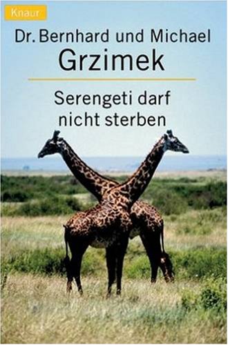 Stock image for Serengeti darf nicht sterben. 367000 Tiere suchen einen Staat. for sale by medimops