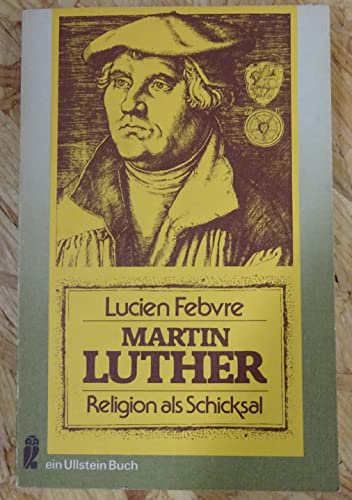 Martin Luther : Religion als Schicksal. Übers. von Barbara Peymann - Febvre, Lucien