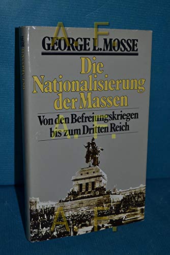 Beispielbild fr Die Nationalisierung der Massen--Von den Befreiungskriegen bis zum dritten Reich zum Verkauf von Versandantiquariat Felix Mcke