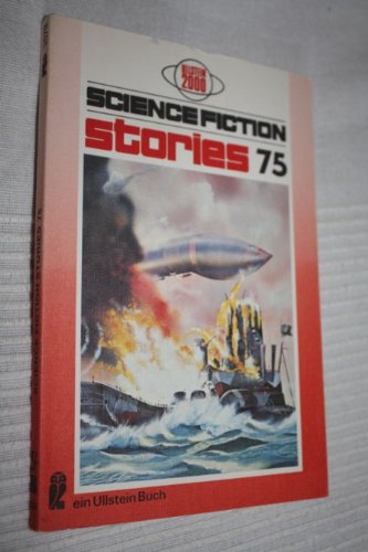 Science Fiction Stories 75, aus dem Amerikanischen von Leni Sobez, - Spiegl, Walter (Hrsg.),