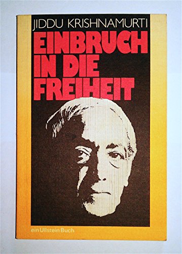 Einbruch in die Freiheit. - Jiddu. Krishnamurti