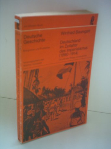 Beispielbild fr Winfried Baumgart: Deutschland im Zeitalter des Imperialismus (1890-1914) zum Verkauf von Versandantiquariat Felix Mcke