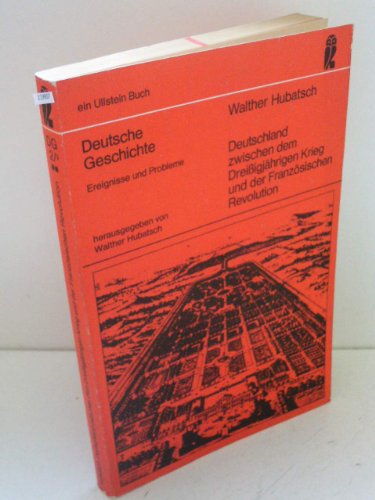 Deutschland zwischen dem DreissigjaÌˆhrigen Krieg und der FranzoÌˆsischen Revolution (Deutsche Geschichte ; 2-3) (German Edition) (9783548038506) by Hubatsch, Walther