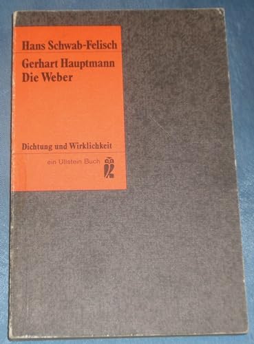 Gerhart Hauptmann, Die Weber. Vollständiger Text des Schauspiels, Dokumentation: Der Anhang enthält eine umfangreiche Dokumentation über den Weberaufstand in Schlesien, Weberlieder von Heinrich Heine, Ferdinand Freiligrath, Hermann Püttmann, Georg Weerth und Ludwig Pfau, sowie Kritiken, Stellungnahmen und juristische Auseinandersetzungen um das Drama Hauptmanns. Mit Zeittafel und bibliographischen Hinweisen. - (=Ullstein-Buch 3901. Ullstein-Materialien: Dichtung und Wirklichkeit, herausgegeben von Hans Schwab-Felisch und Wolf Jobst Siedler, DW 1). - Schwab-Felisch, Hans