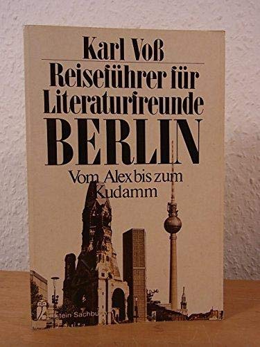 9783548040691: Reisefhrer fr Literaturfreunde: Berlin. Vom Alex bis zum Ku'damm