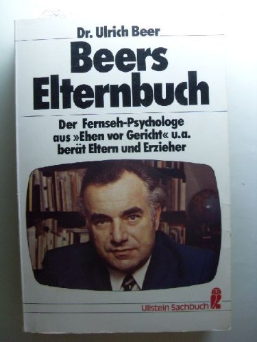 Beispielbild fr Beers Elternbuch. Der Fernseh-Psychologe aus "Ehen vor Gericht" u.a. bert Eltern und Erzieher zum Verkauf von Bernhard Kiewel Rare Books