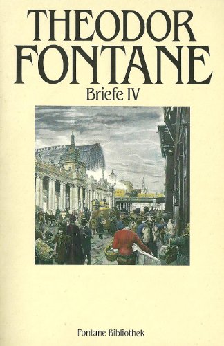 Briefe IV. (1890 - 1898). ( Fontane- Bibliothek). - Fontane, Theodor