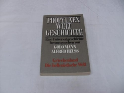 Stock image for Propylen-Weltgeschichte Band 3 : Griechenland, die hellenistische Welt 1. for sale by Versandantiquariat Felix Mcke