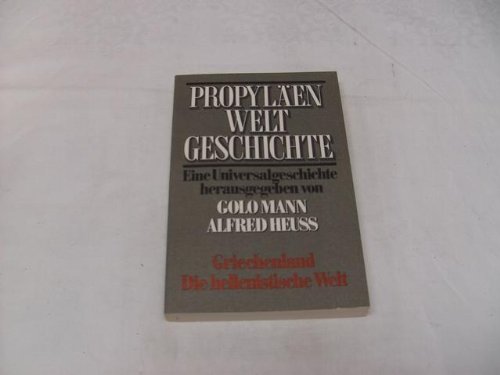 Stock image for Propylen-Weltgeschichte Band 3 : Griechenland, die hellenistische Welt 2. for sale by Versandantiquariat Felix Mcke