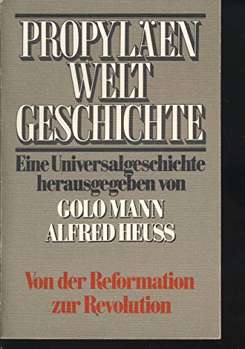 Beispielbild fr Propylen Weltgeschichte. Band VII. Von der Reformation zur Revolution. 2. Halbband zum Verkauf von Versandantiquariat Felix Mcke