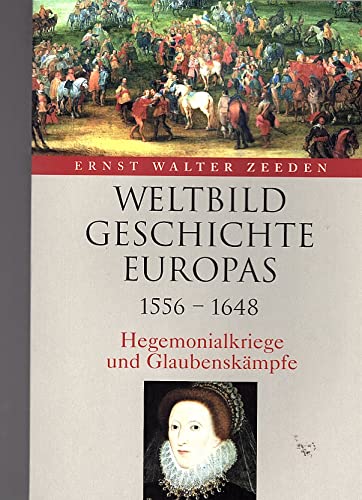 Beispielbild fr Hegemonialkriege und Glaubenskmpfe : 1556 - 1648. Propylen-Geschichte Europas ; Bd. 2; Ullstein ; Nr. 4772 zum Verkauf von Modernes Antiquariat an der Kyll