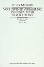 Von offener Verfassung zu gestalteter Verdichtung : Das Reich im sp?ten Mittelalter 1250 bis 1490. (Propyl?en-Studienausgabe) - Moraw, Peter