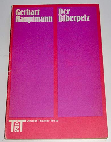 Der Biberpelz. Eine Diebskomödie. Mit einem Nachwort von Hubert Razinger. - (=Ullstein-Buch ; 4975 : Ullstein-Theater-Texte). - Hauptmann, Gerhart