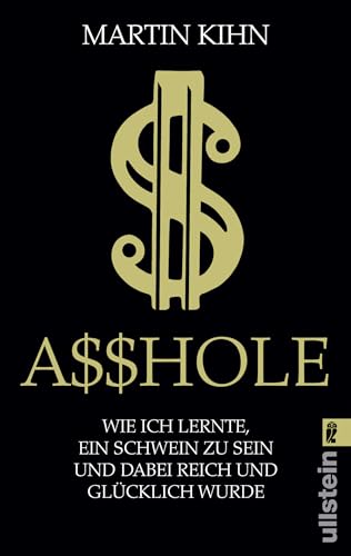 Imagen de archivo de Asshole: Wie ich lernte, ein Schwein zu sein und dabei reich und glcklich wurde a la venta por medimops