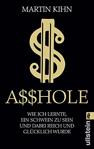 Stock image for Asshole: Wie ich lernte, ein Schwein zu sein und dabei reich und glcklich wurde for sale by medimops