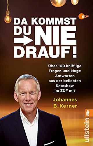 Beispielbild fr Da kommst du nie drauf! ber 100 knifflige Fragen und kluge Antworten aus der beliebten Rateshow mit Johannes B. Kerner zum Verkauf von Buchpark