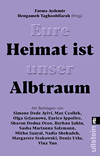 9783548062402: Eure Heimat ist unser Albtraum: Mit Beitrgen von Sasha Marianna Salzmann, Sharon Dodua Otoo, Max Czollek, Mithu Sanyal, Olga Grjasnowa, Margarete Stokowski uvm.