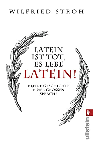 Imagen de archivo de Latein ist tot, es lebe Latein!: Kleine Geschichte einer groen Sprache a la venta por medimops