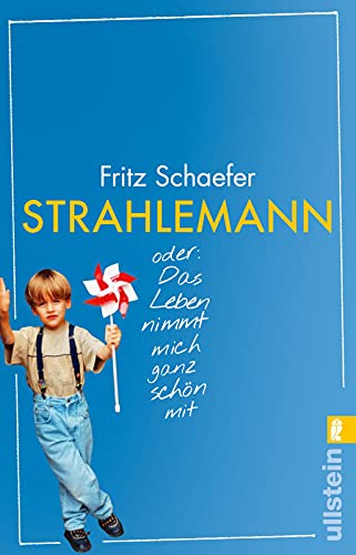 Beispielbild fr Strahlemann: oder: Das Leben nimmt mich ganz schn mit zum Verkauf von medimops