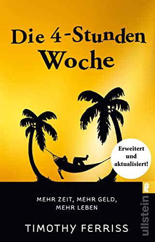 Beispielbild fr Die 4-Stunden-Woche: Mehr Zeit, mehr Geld, mehr Leben | Der Welt-Besteller fr eine geniale Work-Life-Balance, ortsunabhngiges Arbeiten und ein fantastisches Leben zum Verkauf von medimops