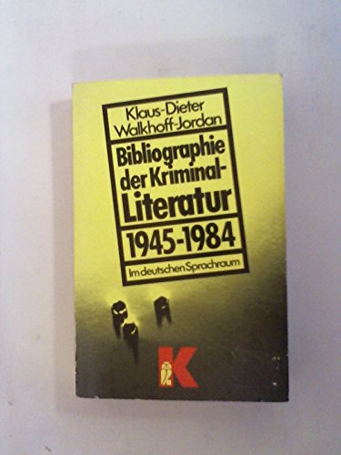 Imagen de archivo de Bibliographie der Kriminalliteratur 1945 - 1984. Im deutschen Sprachraum. a la venta por medimops