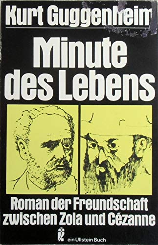 Imagen de archivo de Minute des Lebens. Roman einer Freundschaft zwischen Zola und Czanne. a la venta por Antiquariat Eule